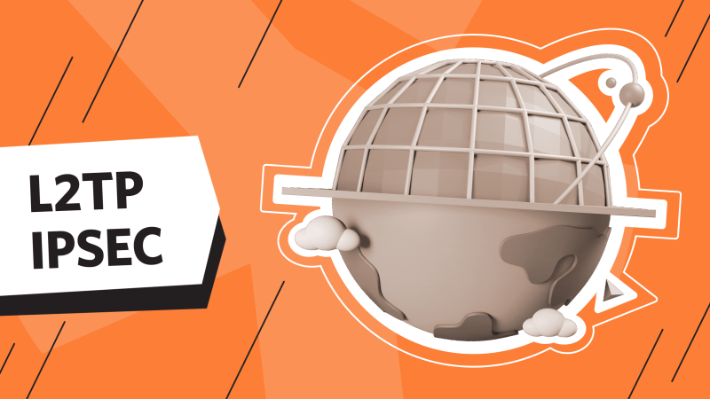 What is L2TP/IPsec? A Plain Guide to the Classic VPN Protocol